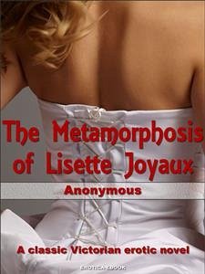 The Metamorphosis of Lisette Joyaux (eBook, ePUB) - Anonymous