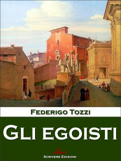 Gli egoisti (eBook, ePUB) - Tozzi, Federigo