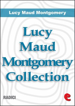Lucy Maud Montgomery Collection: Anne Of Green Gables, Anne Of Avonlea, Anne Of The Island, Anne of Windy Poplars, Anne's House of Dreams, Anne of Ingleside (eBook, ePUB) - Maud Montgomery, Lucy