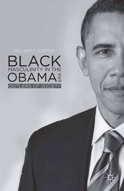 Black Masculinity in the Obama Era (eBook, PDF) - Hoston, W.
