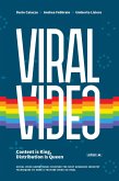 Viral Video. Content is king, distribution is queen. Social video advertising: discover the most advanced industry techniques to make a Youtube video go viral (eBook, ePUB)