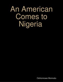 An American Comes to Nigeria (eBook, ePUB) - Momodu, Oshiomowe