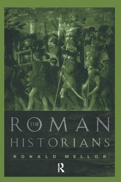 The Roman Historians (eBook, PDF) - Mellor, Ronald