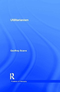 Utilitarianism (eBook, PDF) - Scarre, Geoffrey