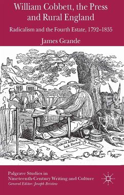 William Cobbett, the Press and Rural England (eBook, PDF) - Grande, James