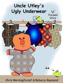 Uncle Utley's Ugly Underwear - U Focused Story (eBook, ePUB) Uncle Utley's Ugly Underwear - U Focused Story (eBook, ePUB)