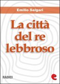 La Città del Re Lebbroso (eBook, ePUB)