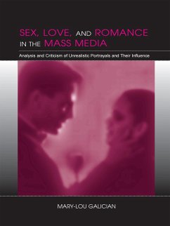 Sex, Love, and Romance in the Mass Media (eBook, PDF) - Galician, Mary-Lou