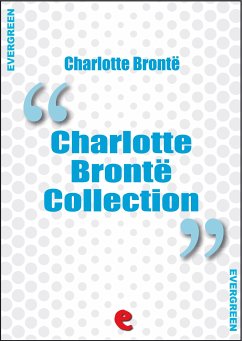 Charlotte Bronte Collection: Jane Eyre, The Professor, Villette, Poems by Currer Bell, Shirley (eBook, ePUB) - Brontë, Charlotte