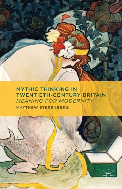 Mythic Thinking in Twentieth-Century Britain (eBook, PDF) - Sterenberg, M.