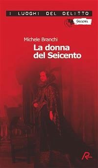 La donna del Seicento. Seconda indagine per il commissario Capurro (eBook, ePUB) - Branchi, Michele
