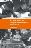 A Curriculum for the Pre-School Child (eBook, PDF)