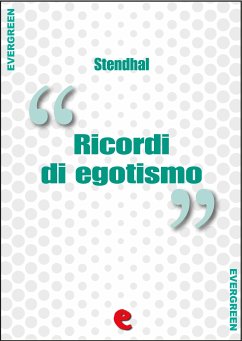 Ricordi di Egotismo (eBook, ePUB) - (Henri-Marie Beyle), Stendhal; Stendhal