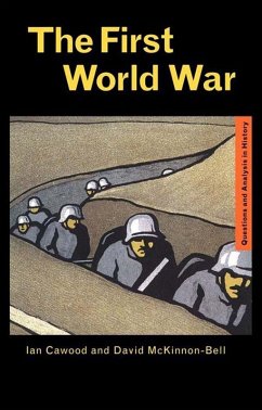 The First World War (eBook, ePUB) - Cawood, Ian J.; McKinnon-Bell, David