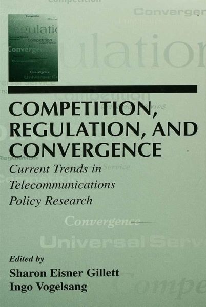 Competition, Regulation, and Convergence (eBook, PDF) Competition, Regulation, and Convergence (eBook, PDF)