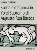 Storia e memoria in Yo el Supremo di Augusto Roa Bastos (eBook, ePUB)
