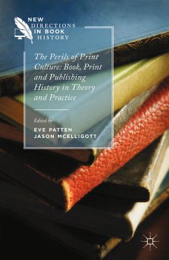 The Perils of Print Culture: Book, Print and Publishing History in Theory and Practice (eBook, PDF) - McElligott, Jason