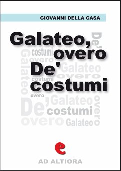 Galateo, overo De’ costumi (eBook, ePUB) - Della Casa, Giovanni