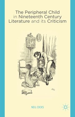 The Peripheral Child in Nineteenth Century Literature and its Criticism (eBook, PDF) - Cocks, N.