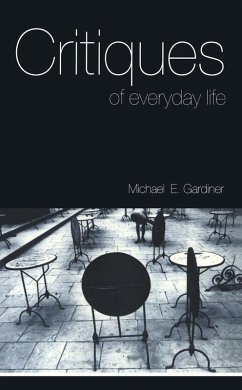 Critiques of Everyday Life (eBook, PDF) - Gardiner, Michael