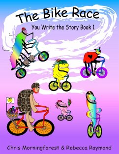 The Bike Race - You Write the Story Book 1 (eBook, ePUB) - Morningforest, Chris; Raymond, Rebecca