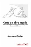 Come un altro mondo. Pratiche di socializzazione dell'esperienza della perdita dentro e fuori della rete (eBook, ePUB)