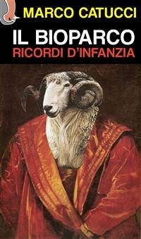 Il Bioparco. Ricordi d’infanzia (eBook, ePUB) - Catucci, Marco