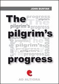 The Pilgrim's Progress from This World to That Which Is to Come; Delivered under the Similitude of a Dream (eBook, ePUB)