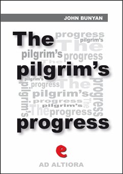 The Pilgrim's Progress from This World to That Which Is to Come; Delivered under the Similitude of a Dream (eBook, ePUB) - Bunyan, John