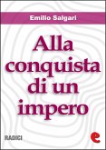 Alla Conquista di un Impero (eBook, ePUB)