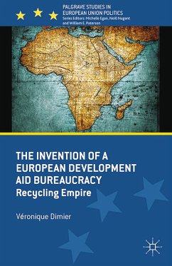 The Invention of a European Development Aid Bureaucracy (eBook, PDF) - Dimier, V.