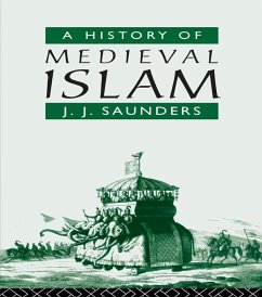 A History of Medieval Islam (eBook, PDF) - Saunders, John Joseph