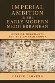 Imperial Ambition in the Early Modern Mediterranean (eBook, PDF)