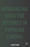 Interfacing with the Internet in Popular Cinema (eBook, PDF)