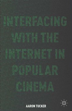 Interfacing with the Internet in Popular Cinema (eBook, PDF) - Tucker, A.