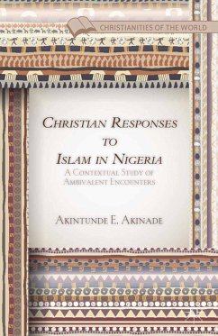 Christian Responses to Islam in Nigeria (eBook, PDF) - Akinade, A.