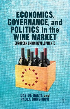 Economics, Governance, and Politics in the Wine Market (eBook, PDF) - Gaeta, Davide; Corsinovi, Paola
