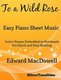 To a Wild Rose Easy Piano Sheet Music (eBook, ePUB)