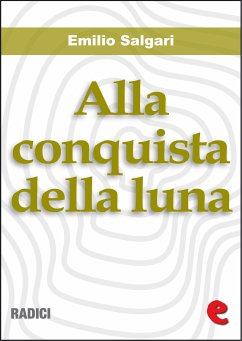 Alla Conquista della Luna (eBook, ePUB) - Salgari, Emilio