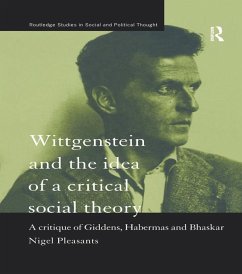 Wittgenstein and the Idea of a Critical Social Theory (eBook, PDF) - Pleasants, Nigel