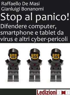 Stop al panico! Difendere computer, smartphone e tablet da virus e altri cyber-pericoli (eBook, ePUB) - Bonanomi, Gianluigi; de Masi, Raffaello