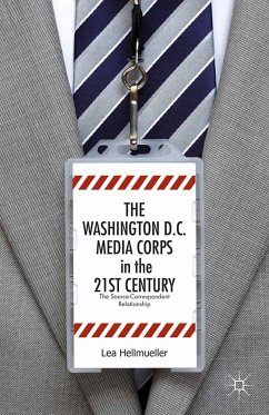 The Washington, DC Media Corps in the 21st Century (eBook, PDF) - Hellmüller, L.; Loparo, Kenneth A.