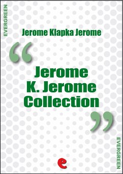 Jerome K. Jerome Collection (eBook, ePUB) - Klapka Jerome, Jerome