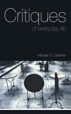 Critiques of Everyday Life (eBook, ePUB) - Gardiner, Michael