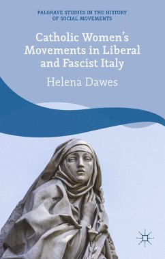 Catholic Women's Movements in Liberal and Fascist Italy (eBook, PDF)