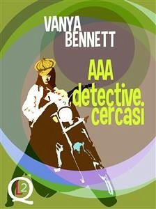 AAA detective cercasi (eBook, ePUB) - Bennett, Vanya