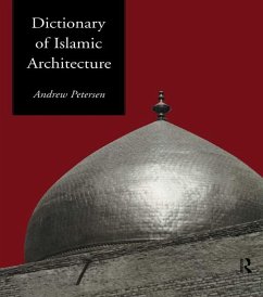 Dictionary of Islamic Architecture (eBook, ePUB) - Petersen, Andrew