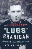 The Legendary 'Lugs Branigan' - Ireland's Most Famed Garda (eBook, ePUB)