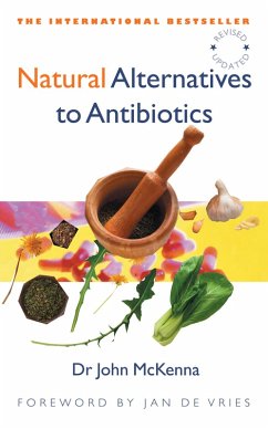 Natural Alternatives to Antibiotics - Revised and Updated (eBook, ePUB) - Mckenna, John
