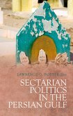 Sectarian Politics in the Persian Gulf (eBook, ePUB)
